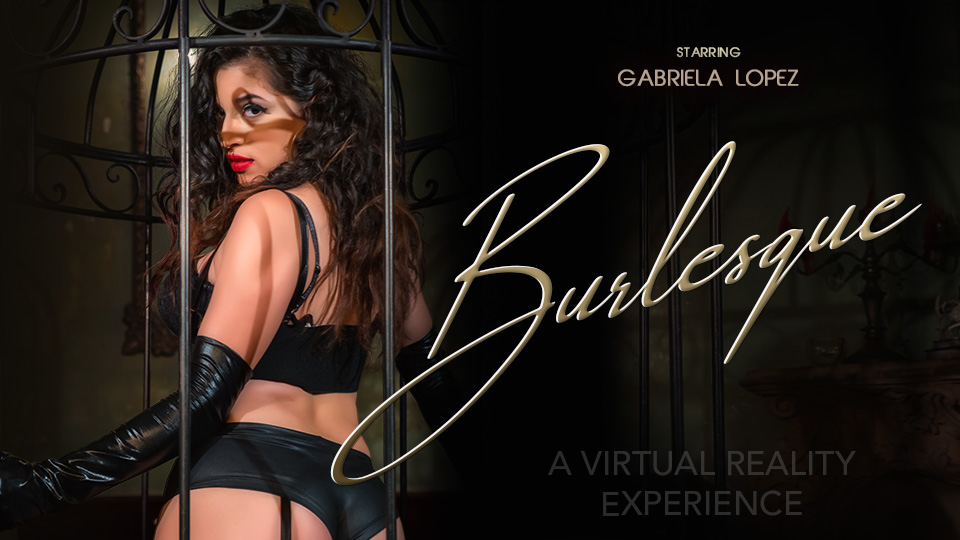 Gabriela Lopez performs a solo burlesque routine in 4K VR with big tits and premium quality