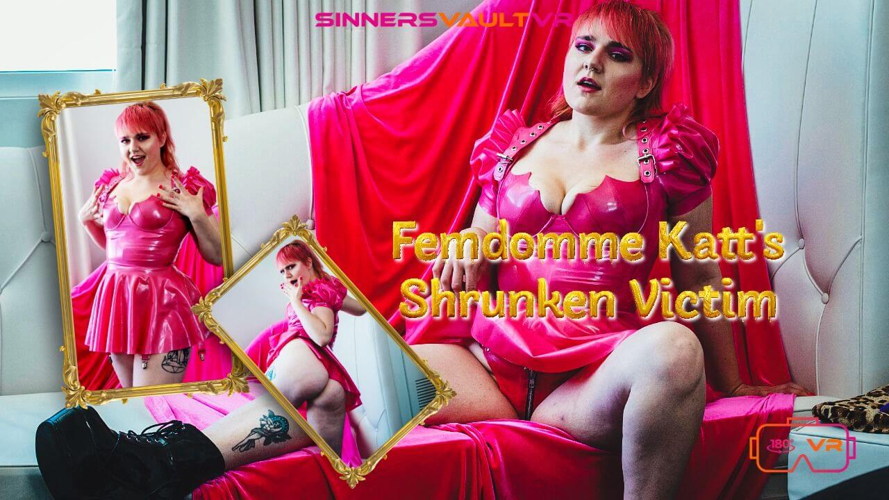 FemDomme Katt dominates a shrunken victim in a close up solo VR scene with big tits, filmed in 60 FPS non POV format.