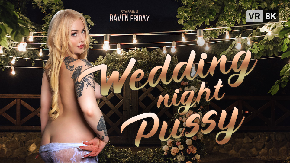 Raven Friday performs a blowjob in a POV wedding night scene, featuring premium 4K VR Bangers production with 60 FPS and pawg elements.