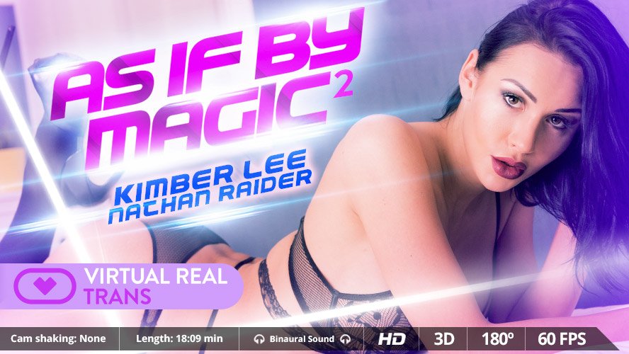 Kimber Lee and Nathan Raider perform anal and oral acts in a 4K VR POV scene titled As If By Magic II.
