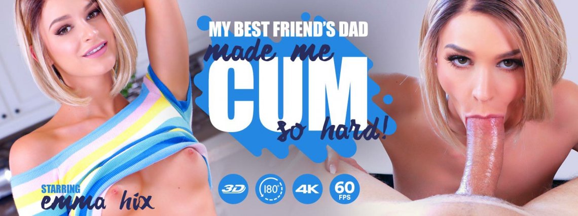 Emma Hix performs a POV blowjob for her best friend's dad in a 4K 180 degree LethalHardcoreVR scene