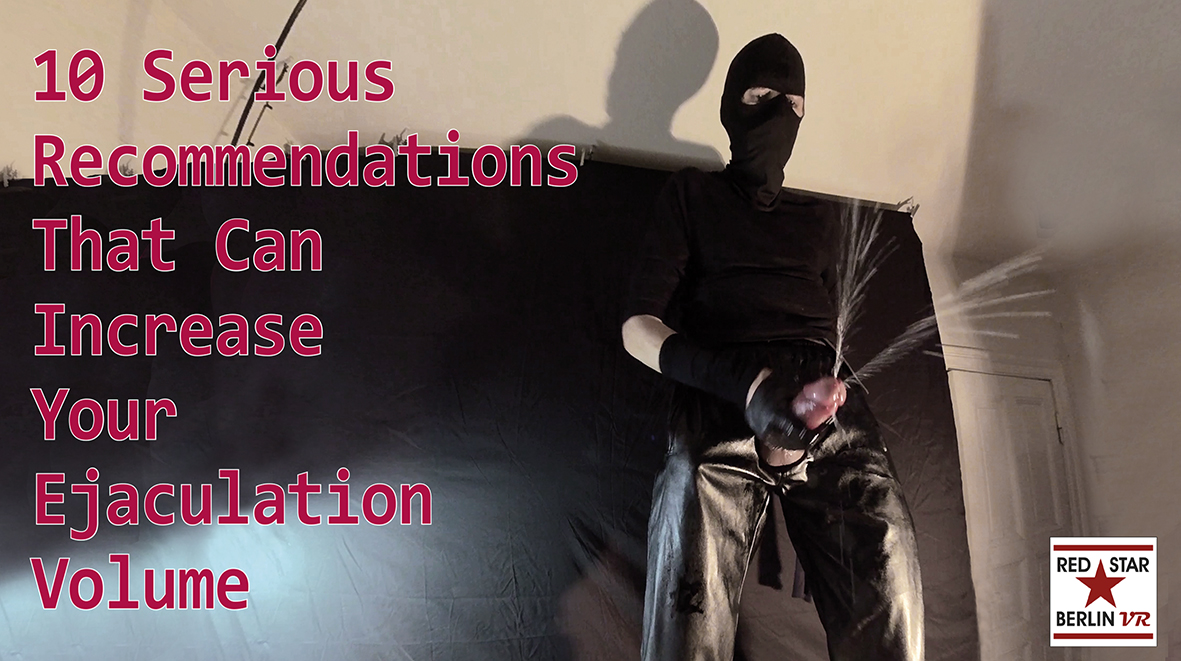 VR POV video showing fetish practices to increase ejaculation volume in 4K resolution from Red Star Berlin