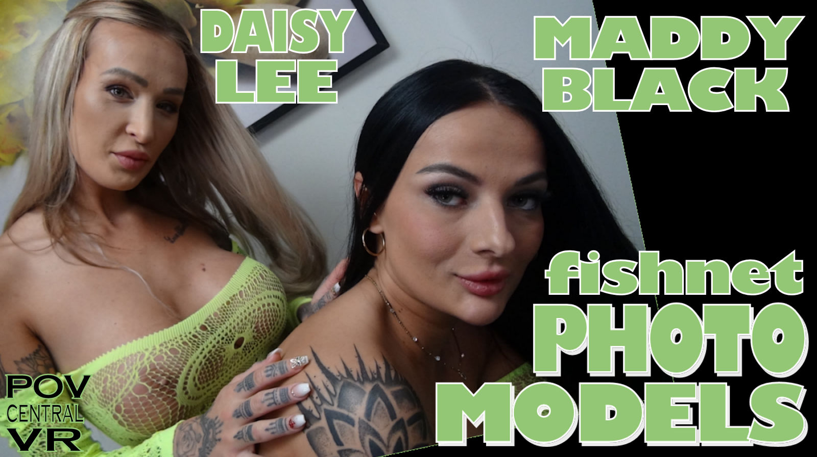 Daisy Lee and Maddy Black in fishnets perform group sex and a blowjob in this 60 FPS European POV VR video by POV Central.