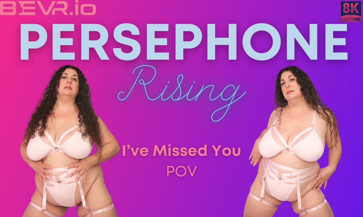 Persephone Rising performs a solo close up POV in 4K VR with 60 fps smooth motion for an immersive adult experience.