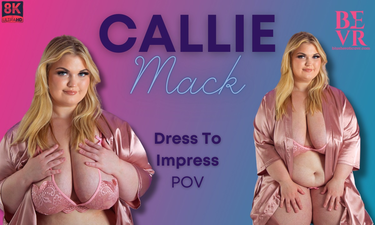 Callie Mack poses solo in a POV scene with big tits, filmed in 4K 60 FPS VR for BlushErotica.
