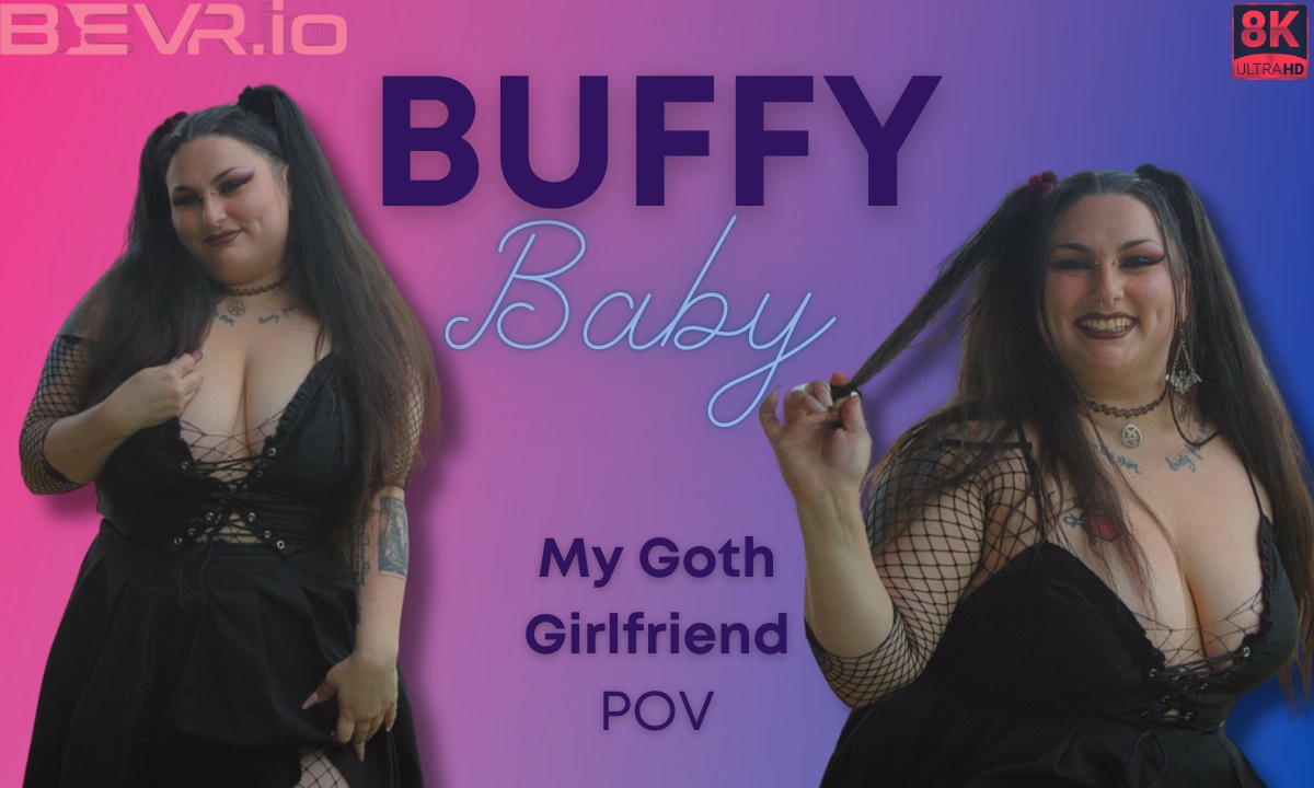 Buffy Baby performs a POV scene with big tits in a goth setting, presented in 4K 180 degree VR with 60 frames per second.