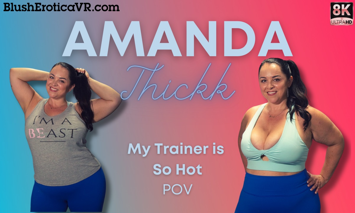 Amanda Thickk performs a solo VR training session in a first-person view with 4K resolution and 60 FPS gameplay.
