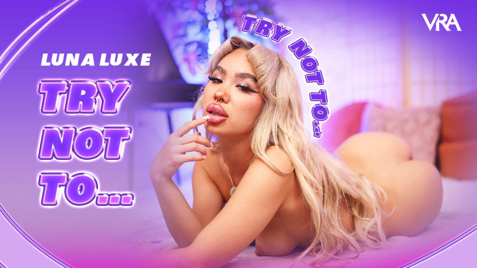 Luna Luxe performs a solo VRAllure 4K 180 degree VR video in a POV style at 60 FPS for Try Not To