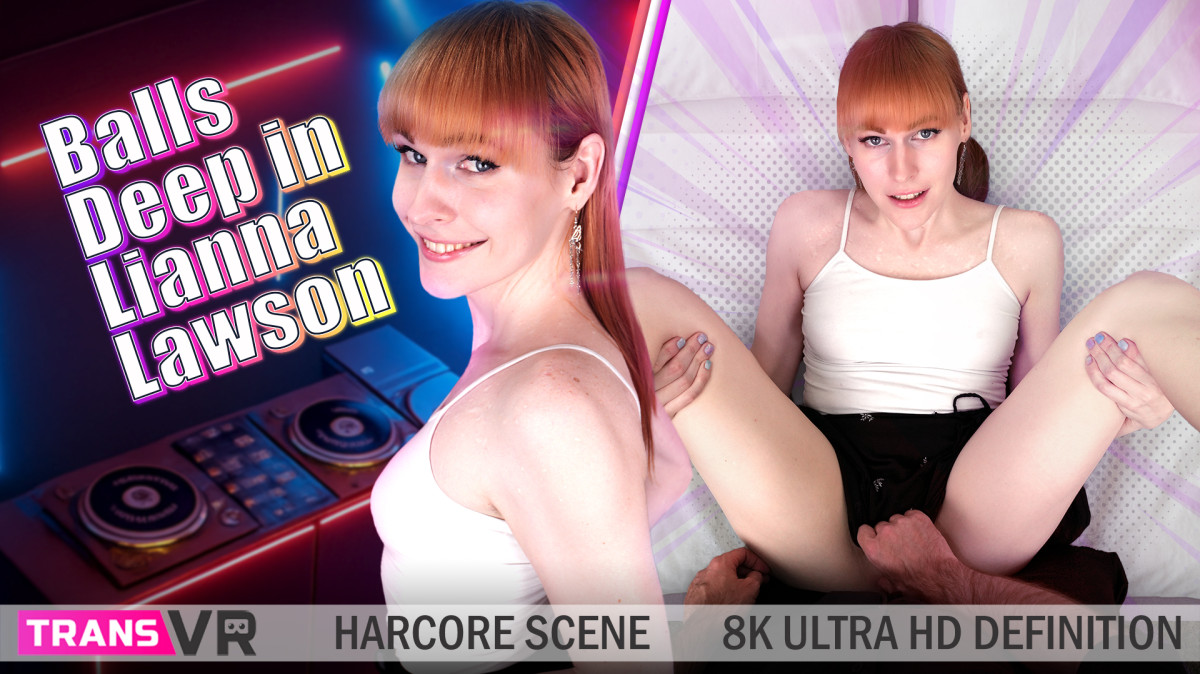 Lianna Lawson performs a deep throat and anal sex in a 4K VR POV scene produced by TransVR with 60 frames per second